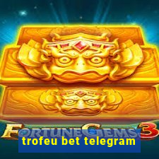 trofeu bet telegram